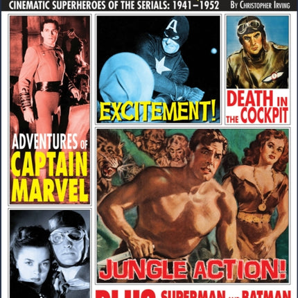 Cliffhanger!: Cinematic Superheroes of the Serials: 1941–1952