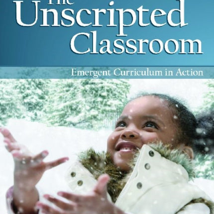 The Unscripted Classroom: Emergent Curriculum in Action