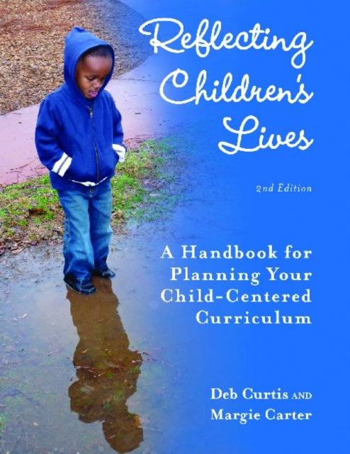 Reflecting Children's Lives: A Handbook for Planning Child-Centered Curriculum