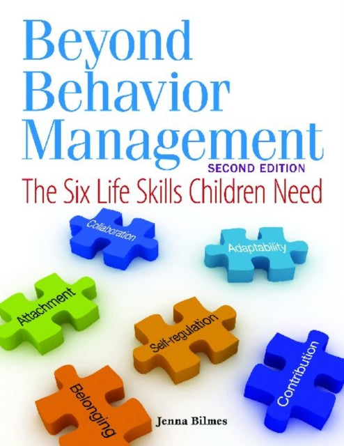 Beyond Behavior Management: The Six Life Skills Children Need