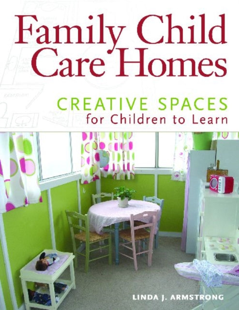 Family Child Care Homes: Creative Spaces for Children to Learn