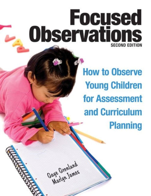 Focused Observations How to Observe Young Children for Assessment and Curriculum How to Observe Young Children for Assessment and Curriculum Planning