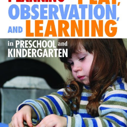 Planning for Play, Observation and Learning in Preschool and Kindergarten