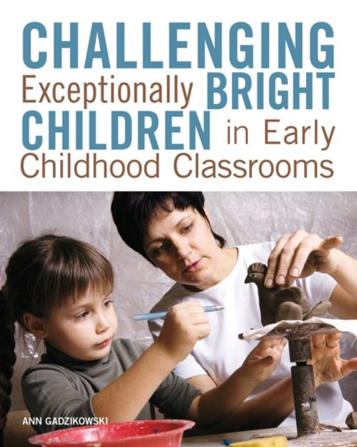 Challenging Exceptionally Bright Children in Early Childhood Classrooms