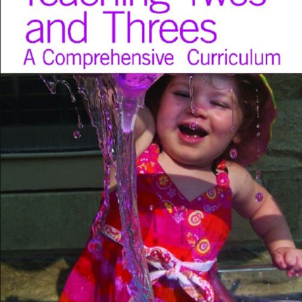 Teaching Twos and Threes: A Comprehensive Curriculum