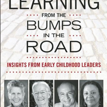 Learning from the Bumps in the Road: Insights from Early Childhood Leaders