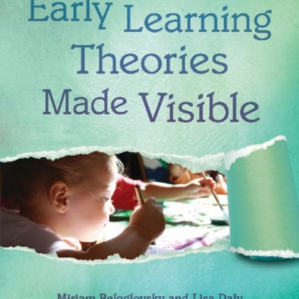 Early Learning Theories Made Visible