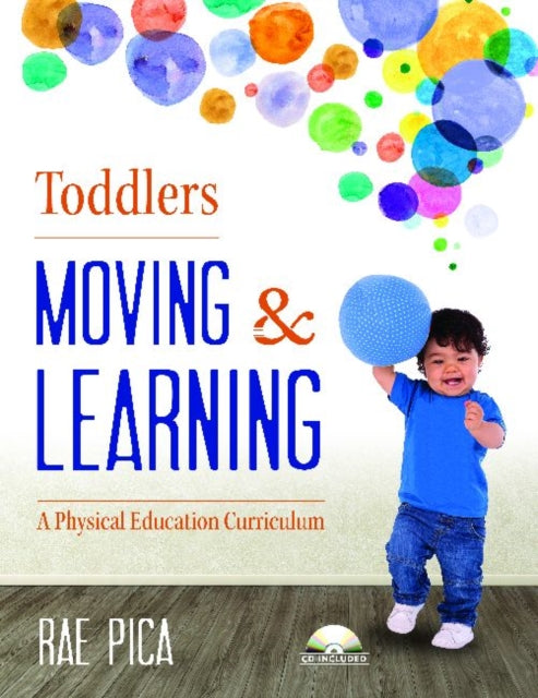 Toddlers Moving and Learning: A Physical Education Curriculum