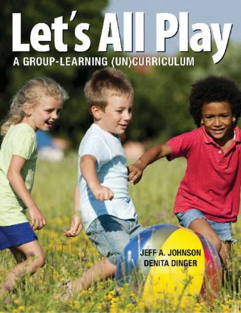 Let's All Play: A Group-Learning (Un)Curriculum