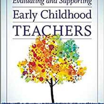 Evaluating and Supporting Early Childhood Teachers