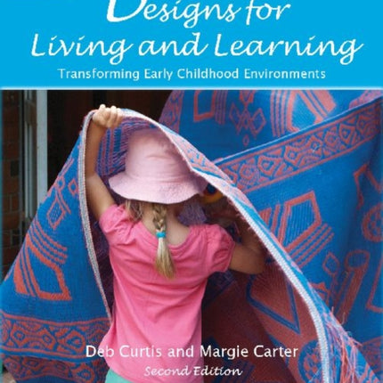 Designs for Living and Learning: Transforming Early Childhood Environments