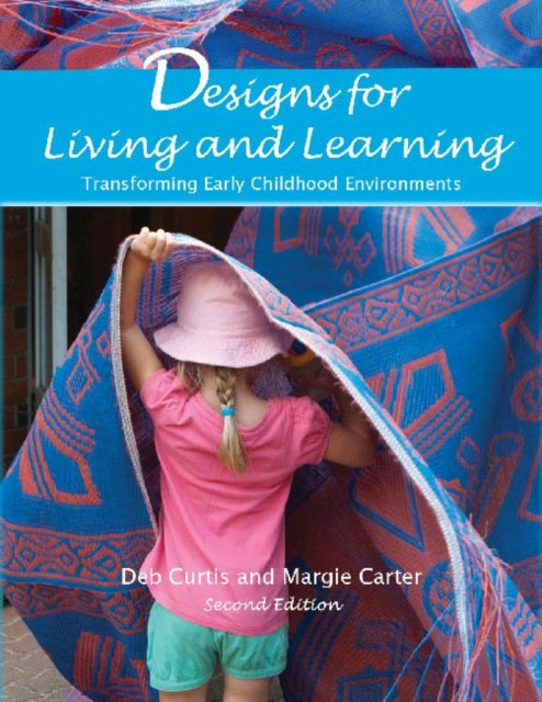 Designs for Living and Learning: Transforming Early Childhood Environments