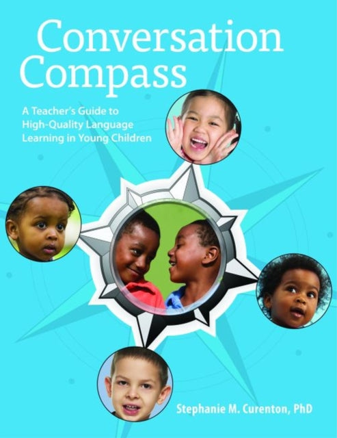 Conversation Compass: A Teacher's Guide to High-Quality Language Learning in Young Children