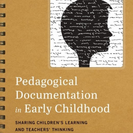 Pedagogical Documentation in Early Childhood: Sharing Children’s Learning and Teachers' Thinking