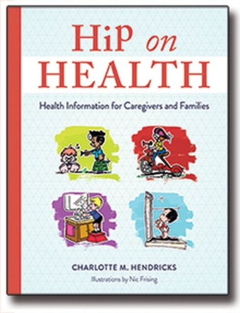 Hip on Health: Health Information for Caregivers and Families