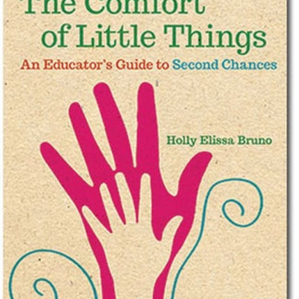 The Comfort of Little Things: An Educator's Guide to Second Chances