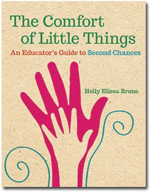 The Comfort of Little Things: An Educator's Guide to Second Chances