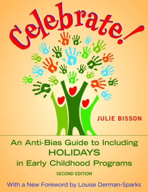 Celebrate!: An Anti-Bias Guide to Enjoying Holidays in Early Childhood Programs