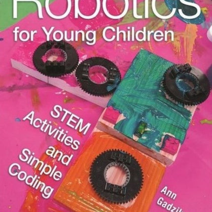 Robotics for Young Children: STEM Activities and Simple Coding