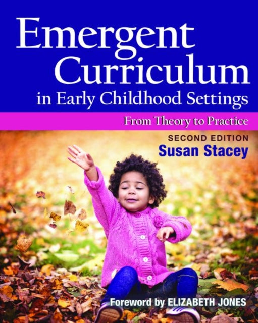 Emergent Curriculum in Early Childhood Settings: From Theory to Practice