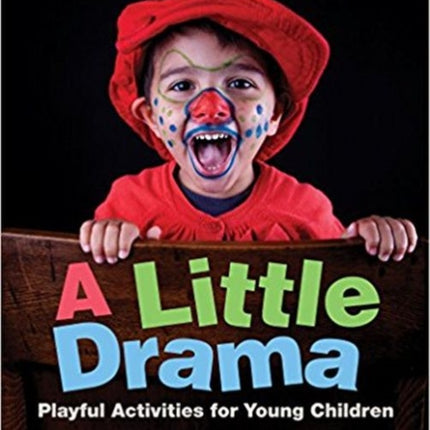 A Little Drama: Playful Activities for Young