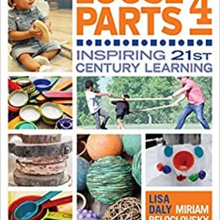 Loose Parts 4: Inspiring 21st Century Learning