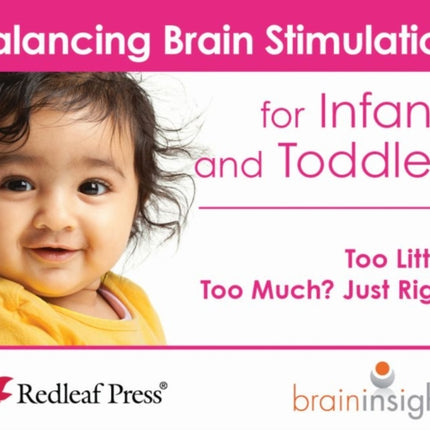 Balancing Brain Stimulation for Infants and Toddlers: Too Little? Too Much? Just Right!