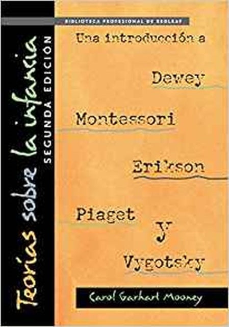 Teorías Sobre la Infancia (Theories of Childhood Spanish Edition): Una introducción a Dewey, Montessori, Erickson, Piaget, y Vygotsky