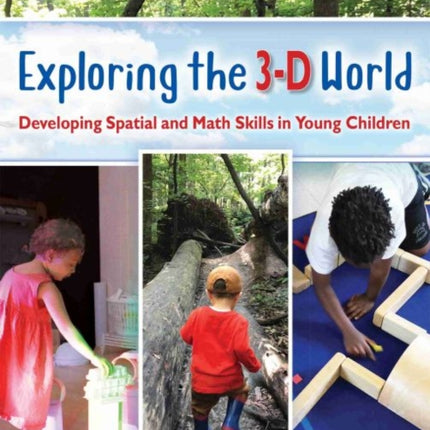 Exploring the 3-D World: Developing Spatial and Math Skills for Young Children