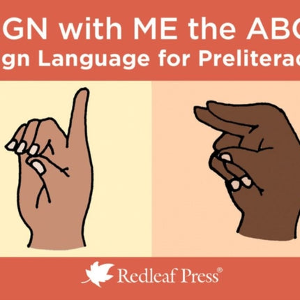 Sign with Me the ABCs: Sign Language Cards for Preliteracy