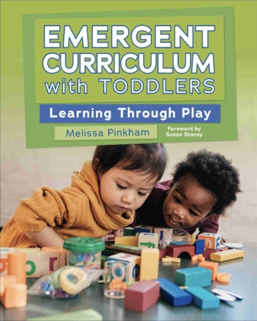 Emergent Curriculum with Toddlers: Learning Through Play