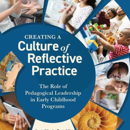 Creating a Culture of Reflective Practice: The Role of Pedagogical Leadership in Early Child Programs