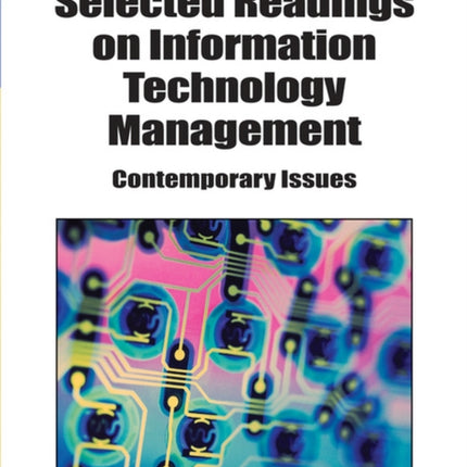 Selected Readings on Information Technology Management: Contemporary Issues