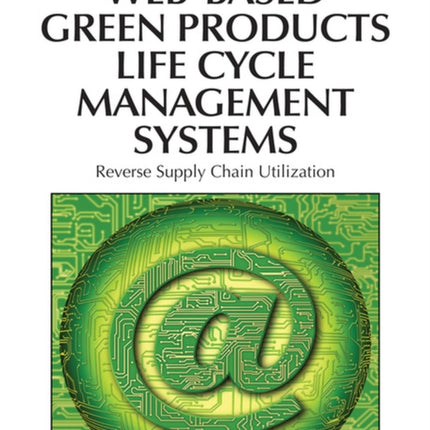 Web-Based Green Products Life Cycle Management Systems: Reverse Supply Chain Utilization
