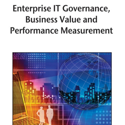 Enterprise IT Governance, Business Value and