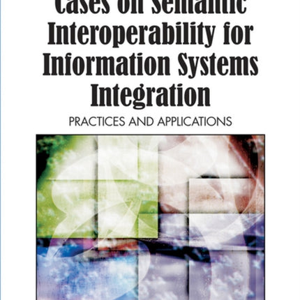 Cases on Semantic Interoperability for