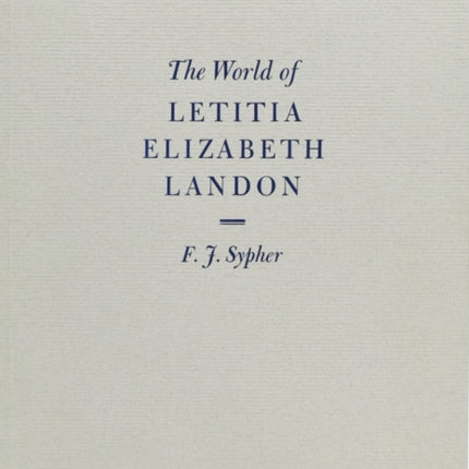 The World of Letitia Elizabeth Landon: A Literary