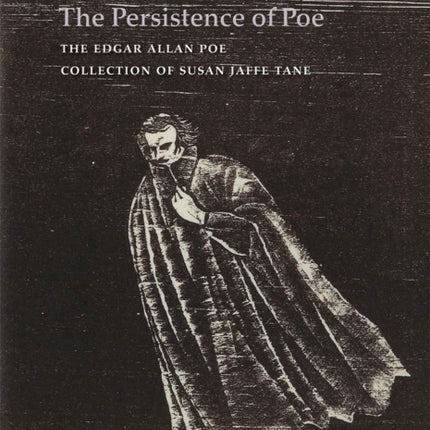 Evermore – The Persistence of Poe: The Edgar Allan Poe Collection of Susan Jaffe Tane