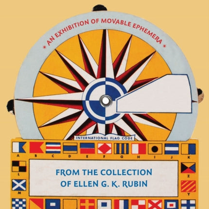 Animated Advertising – 200 Years of Premiums, Promos, and Pop–ups, from the Collection of Ellen G. K. Rubin