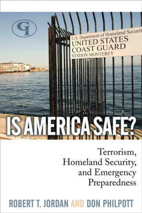 Is America Safe?: Terrorism, Homeland Security,