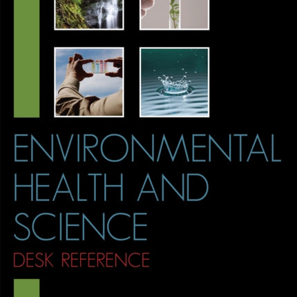 Environmental Health and Science Desk Reference