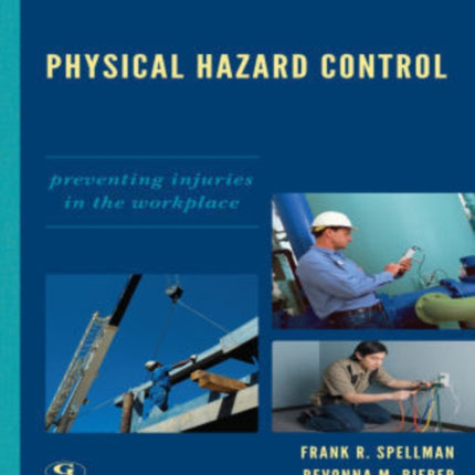 Physical Hazard Control: Preventing Injuries in