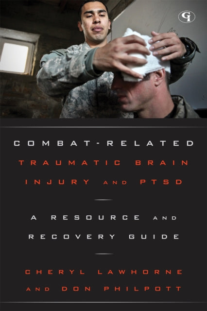 Combat-Related Traumatic Brain Injury and PTSD: A Resource and Recovery Guide