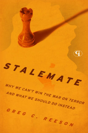 Stalemate: Why We Can't Win The War on Terror and