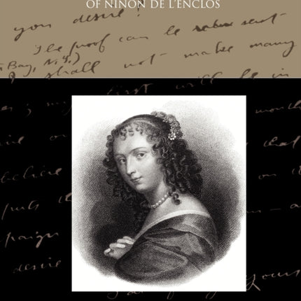 Life Letters and Epicurean Philosophy of Ninon de L Enclos