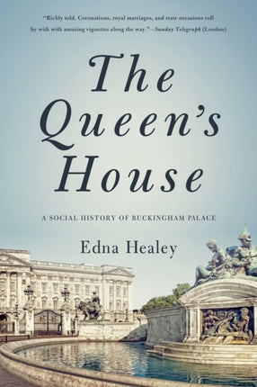 The Queen's House: A Social History of Buckingham Palace