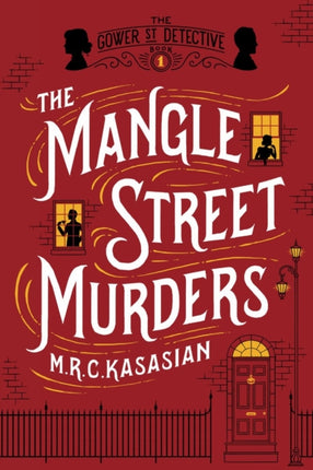 The Mangle Street Murders The Gower Street Detective Book 1 Gower Street Detectives