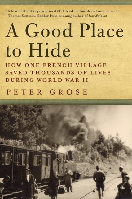 A Good Place to Hide  How One French Village Saved Thousands of Lives in World War II