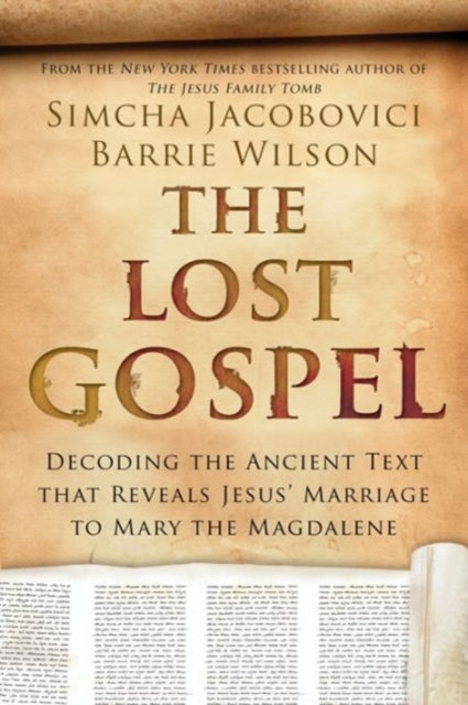 The Lost Gospel  Decoding the Ancient Text that Reveals Jesus Marriage to Mary the Magdalene