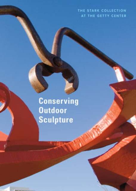 Conserving Outdoor Sculptures – The Stark Collection at the Getty Center